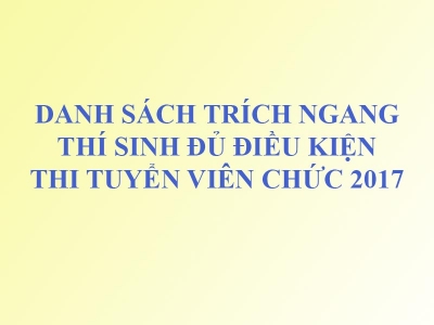 Danh sách trích ngang thí sinh đủ điều kiện thi tuyển viên chức 2017